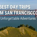 best day trips from san francisco​